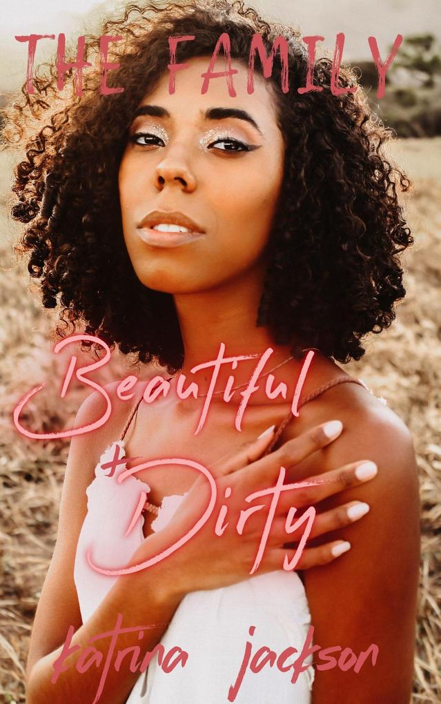 Beautiful & Dirty (The Family #1)