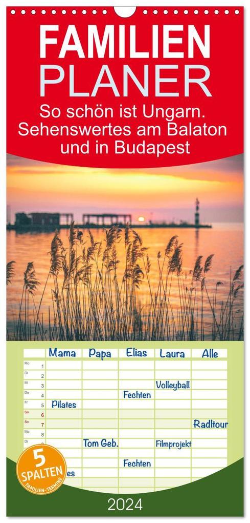 Familienplaner 2024 - So schön ist Ungarn. Sehenswertes am Balaton und in Budapest mit 5 Spalten (Wandkalender 21 x 45 cm) CALVENDO