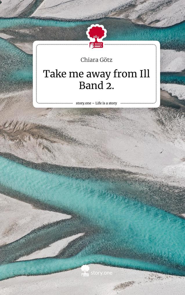 Take me away from Ill Band 2.. Life is a Story - story.one