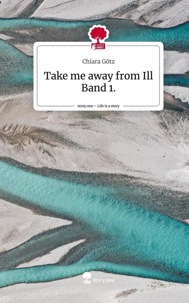 Take me away from Ill Band 1.. Life is a Story - story.one
