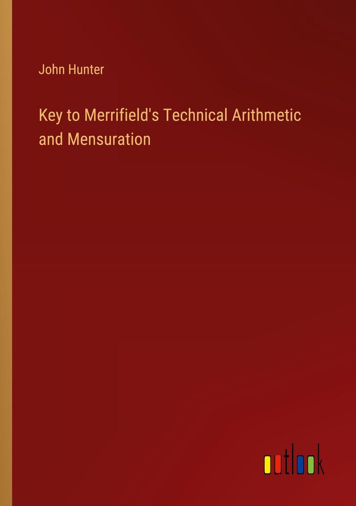 Key to Merrifield's Technical Arithmetic and Mensuration