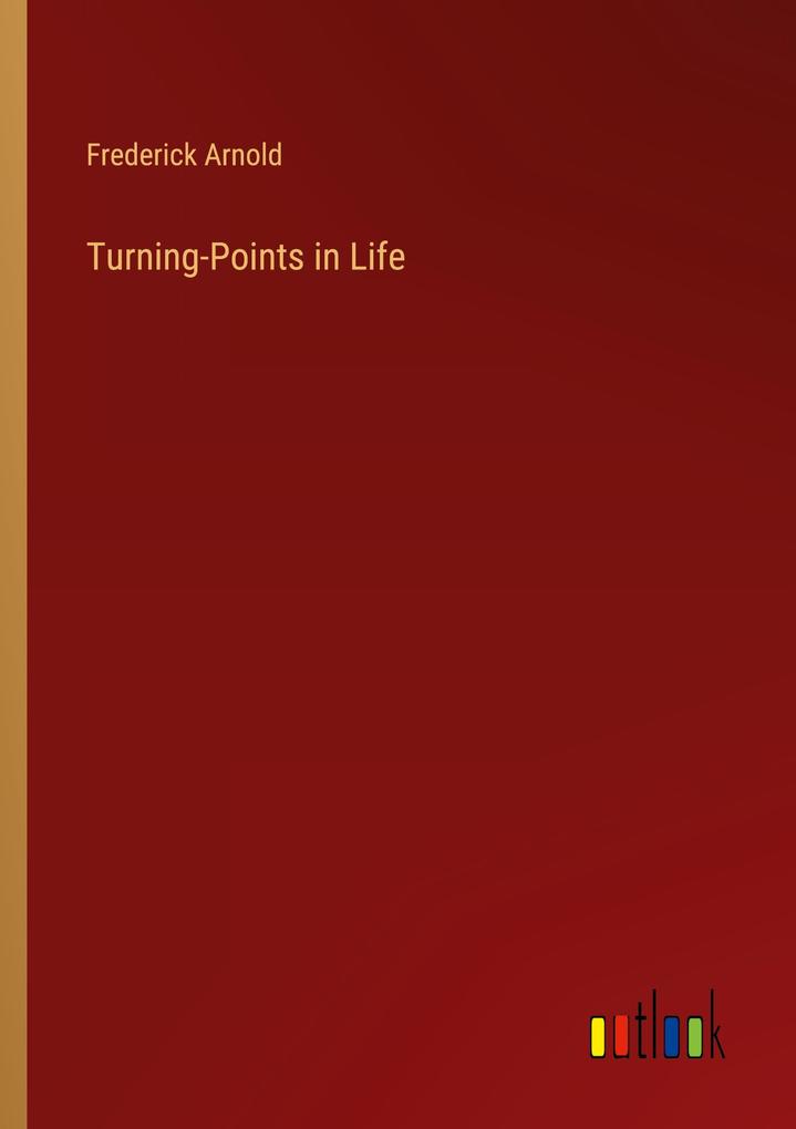 Turning-Points in Life