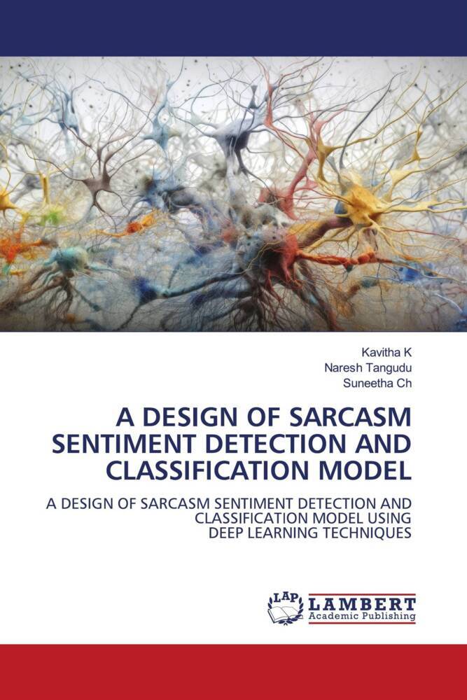 A DESIGN OF SARCASM SENTIMENT DETECTION AND CLASSIFICATION MODEL