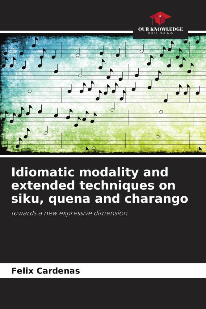 Idiomatic modality and extended techniques on siku quena and charango