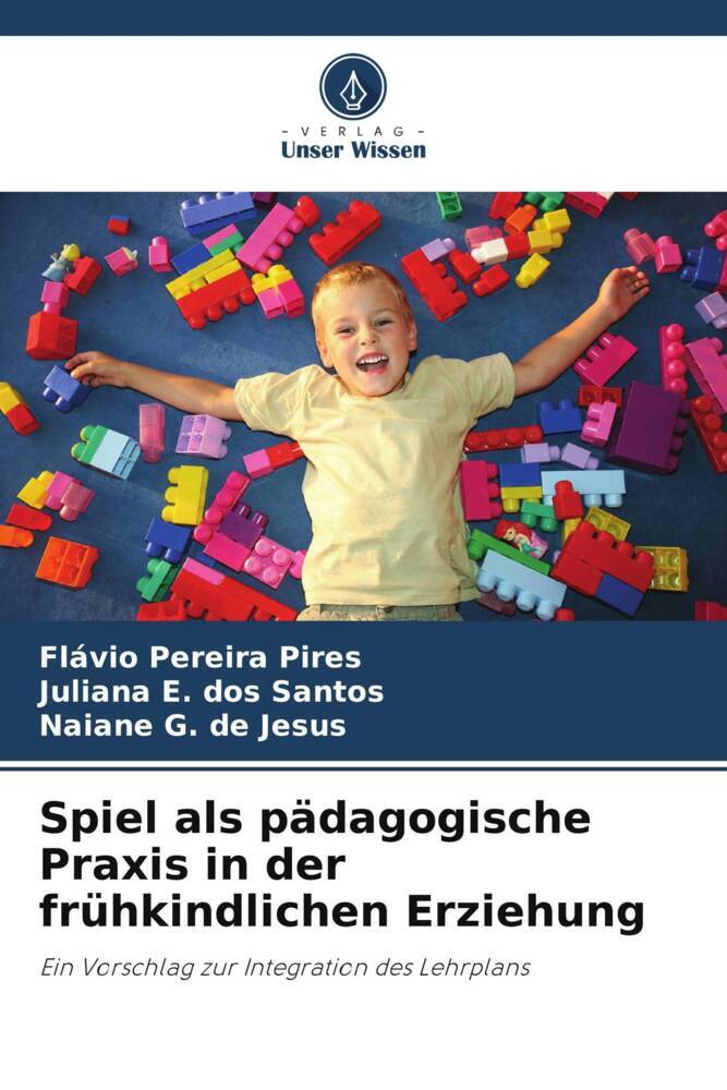 Spiel als pädagogische Praxis in der frühkindlichen Erziehung