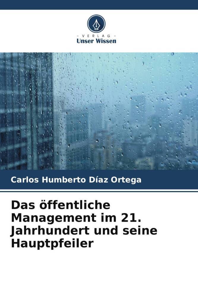 Das öffentliche Management im 21. Jahrhundert und seine Hauptpfeiler