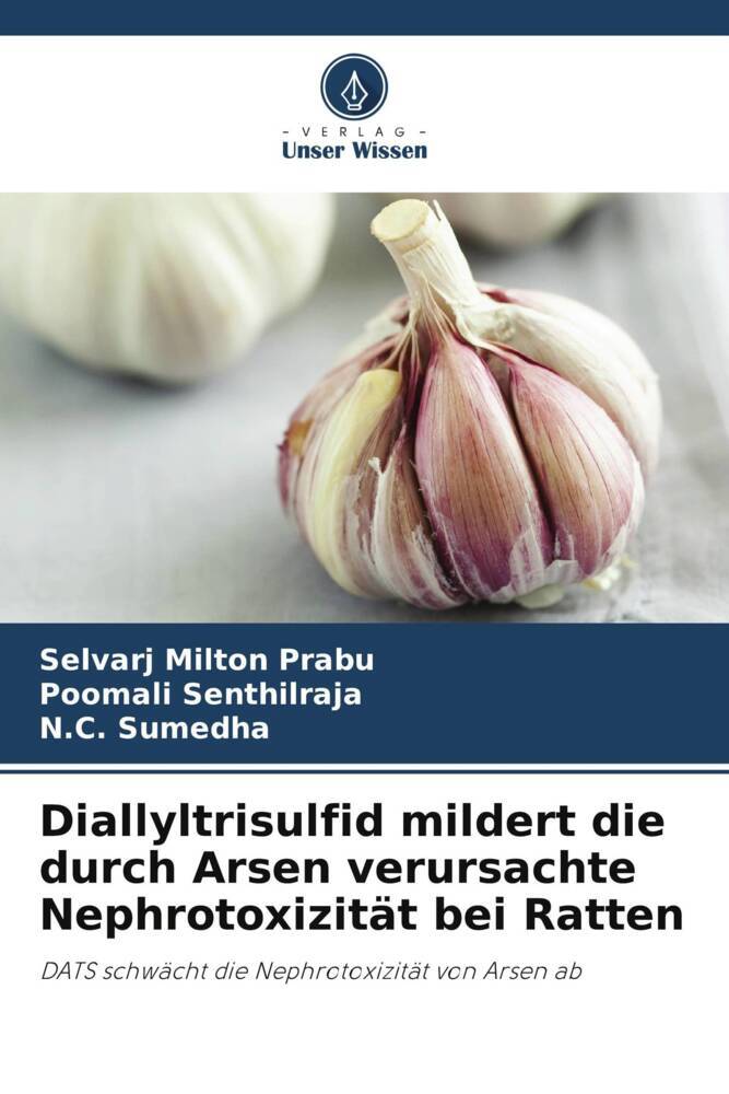 Diallyltrisulfid mildert die durch Arsen verursachte Nephrotoxizität bei Ratten