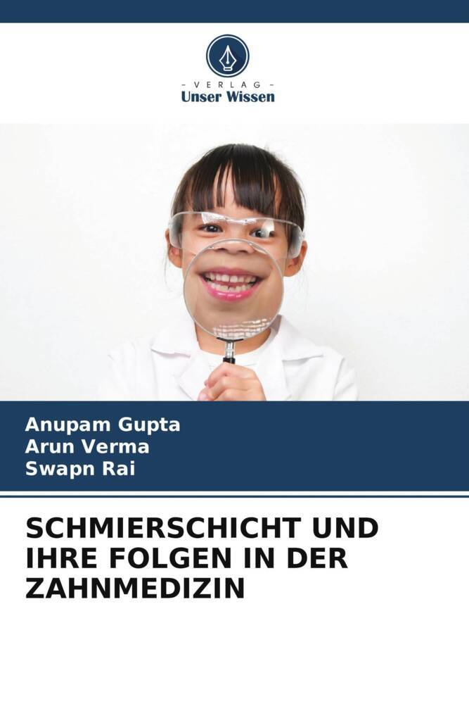 SCHMIERSCHICHT UND IHRE FOLGEN IN DER ZAHNMEDIZIN