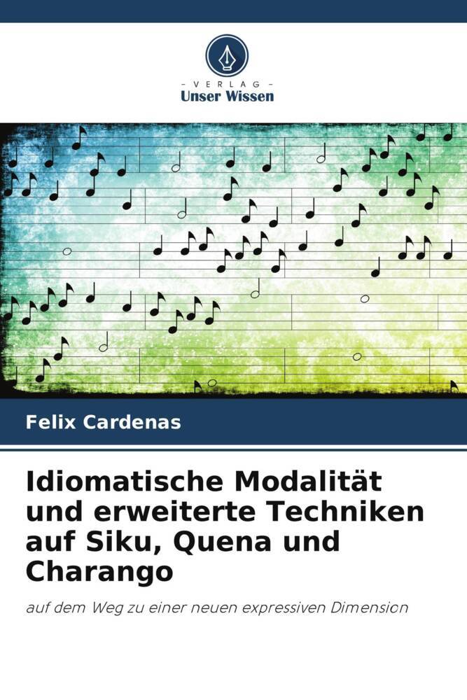 Idiomatische Modalität und erweiterte Techniken auf Siku Quena und Charango