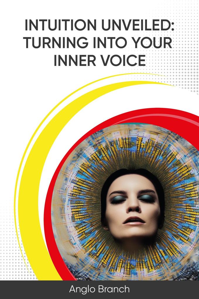 Intuition Unveiled: Turning Into Your Inner Voice - Anglo Branch
