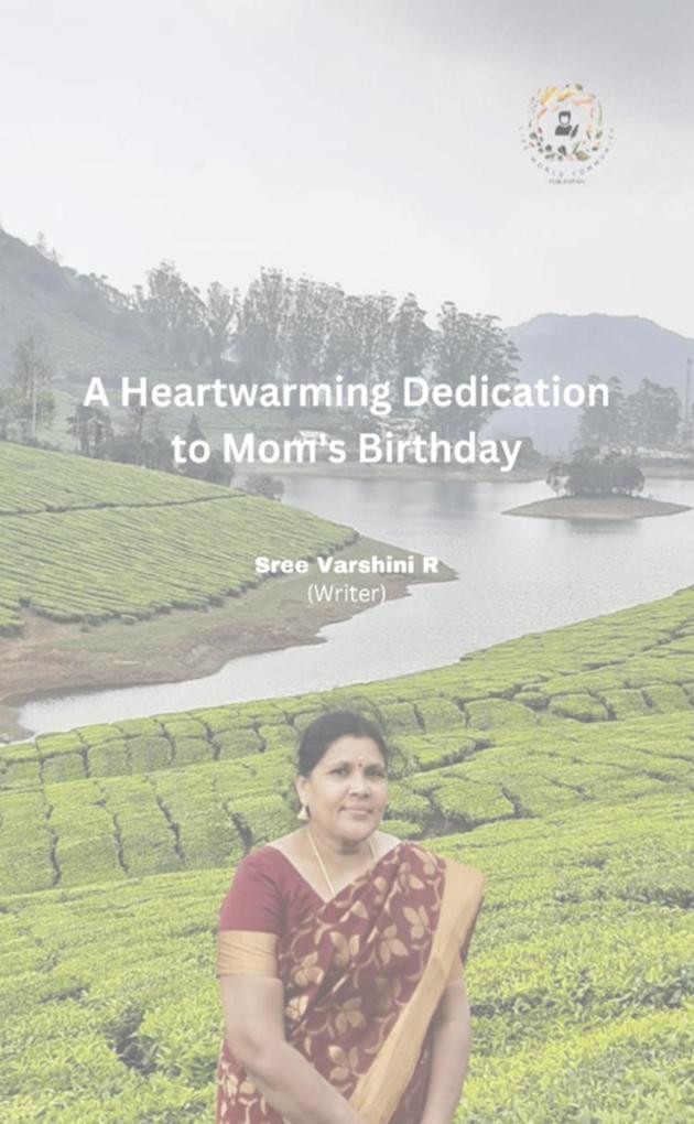 A Heartwarming Dedication to Mom‘s Birthday