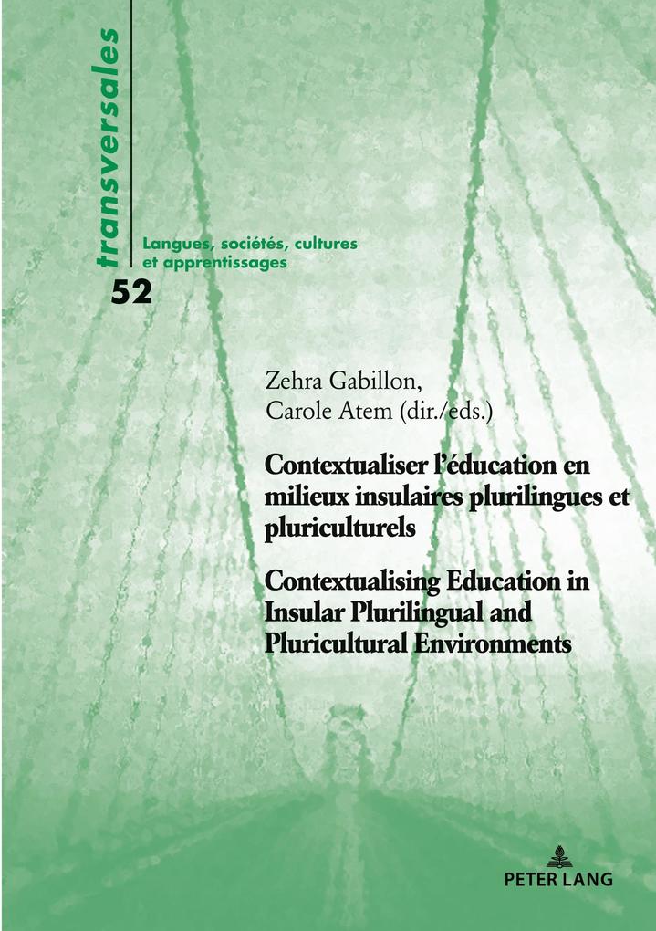 Contextualiser l'éducation en milieux insulaires plurilingues et pluriculturels Contextualising Education in Insular Plurilingual and Pluricultural Environments