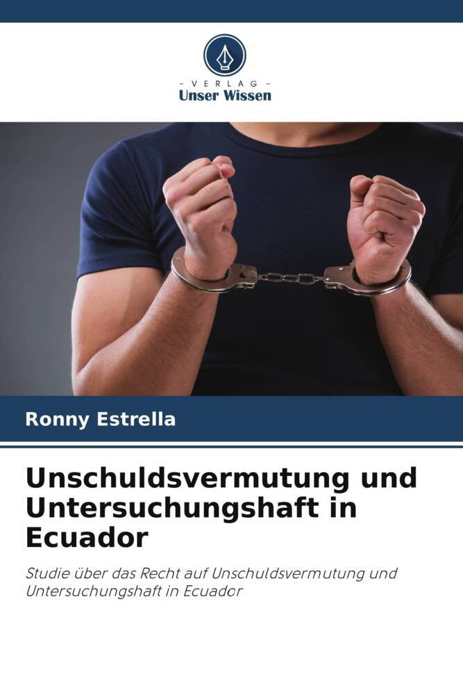 Unschuldsvermutung und Untersuchungshaft in Ecuador