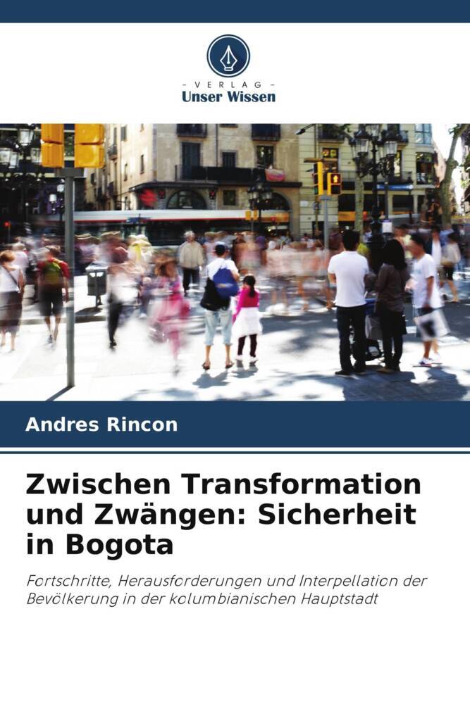 Zwischen Transformation und Zwängen: Sicherheit in Bogota