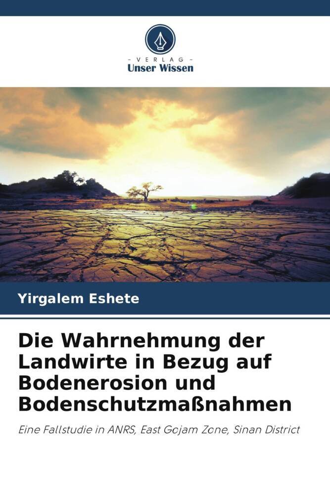 Die Wahrnehmung der Landwirte in Bezug auf Bodenerosion und Bodenschutzmaßnahmen