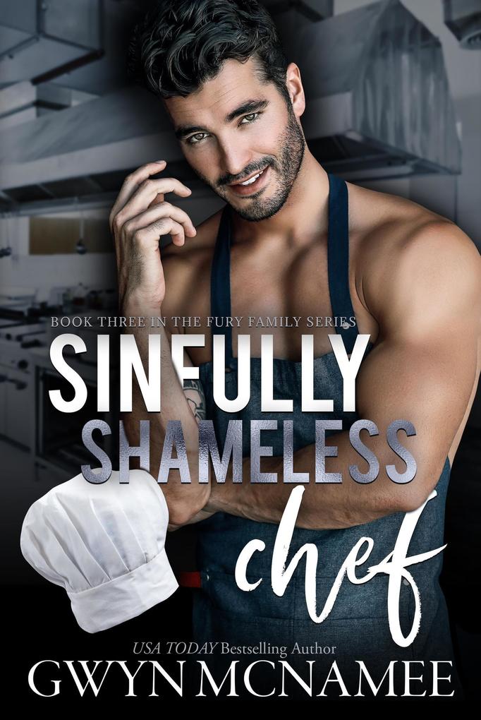Sinfully Shameless Chef (The Fury Family Series #3)