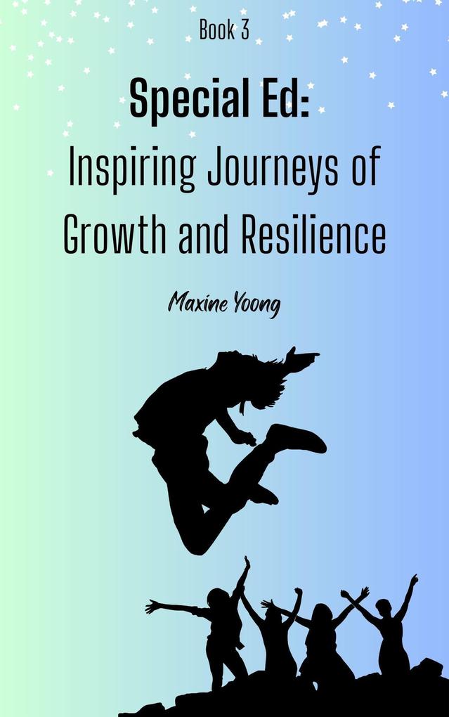 Special Ed: Inspiring Journeys of Growth and Resilience