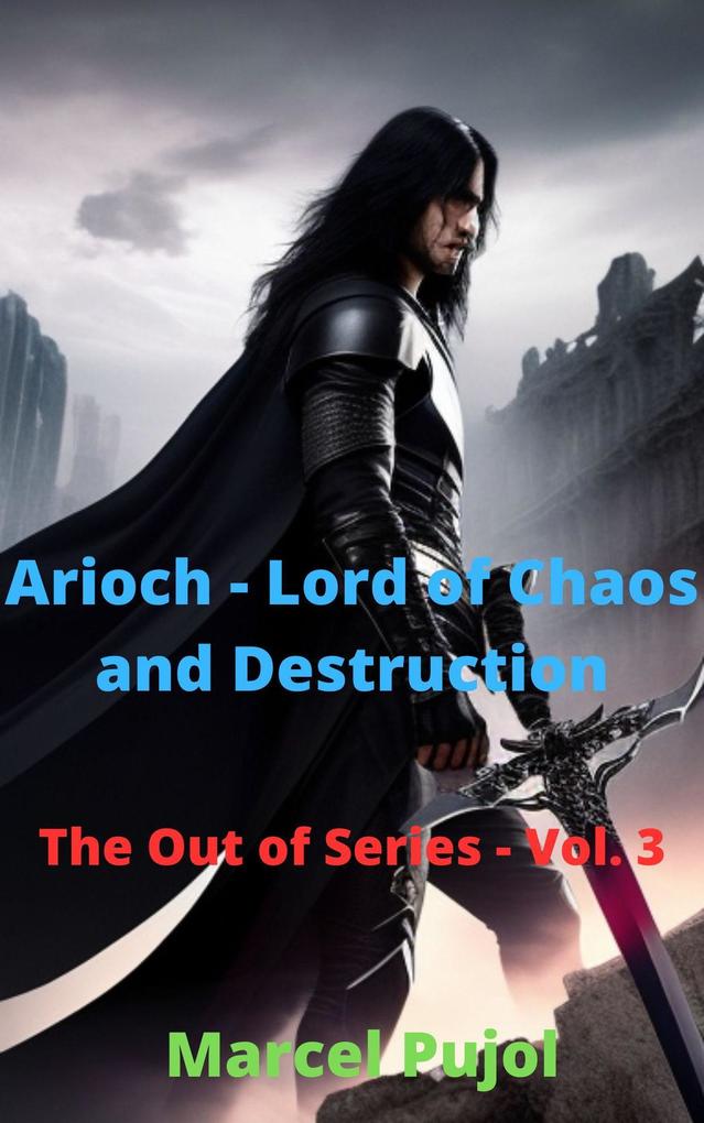 Arioch - Lord of Chaos and Destruction (The Out of Series #3)