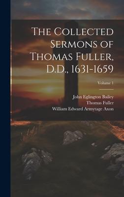 The Collected Sermons of Thomas Fuller D.D. 1631-1659; Volume 1