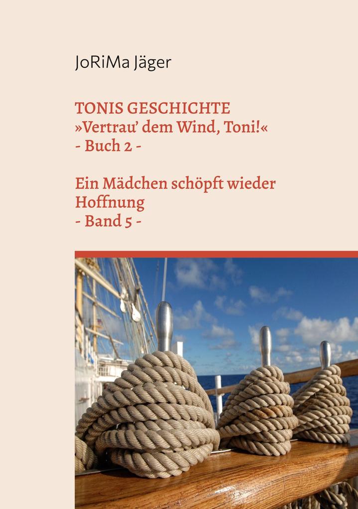 TONIS GESCHICHTE 'Vertrau' dem Wind Toni!' Band 5