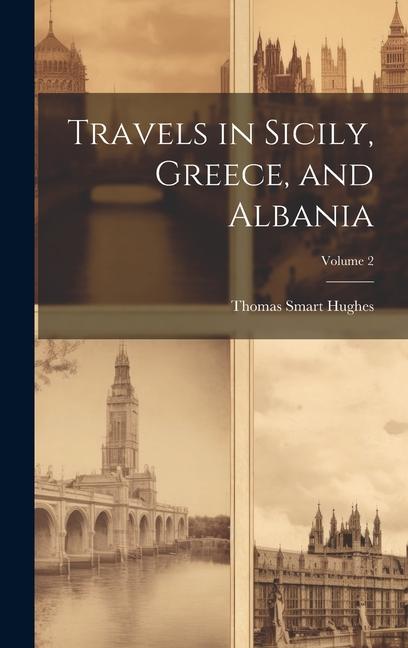 Travels in Sicily Greece and Albania; Volume 2