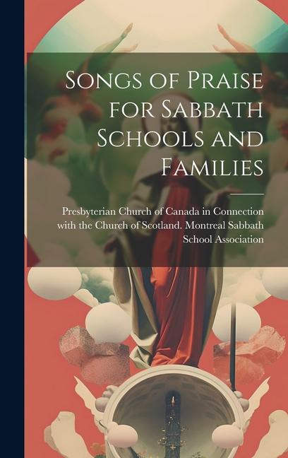Songs of Praise for Sabbath Schools and Families [microform]