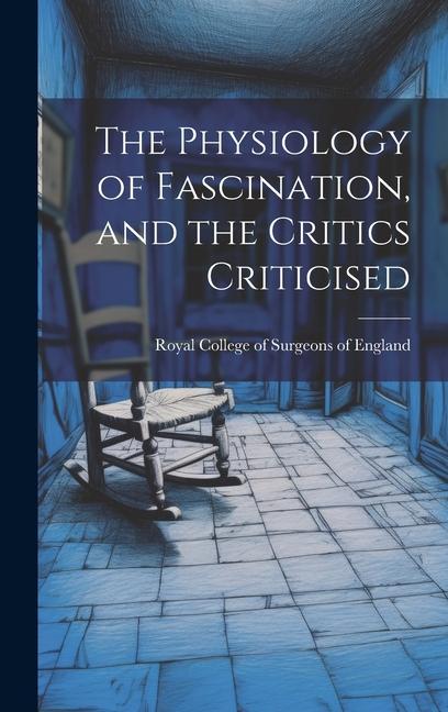 The Physiology of Fascination and the Critics Criticised