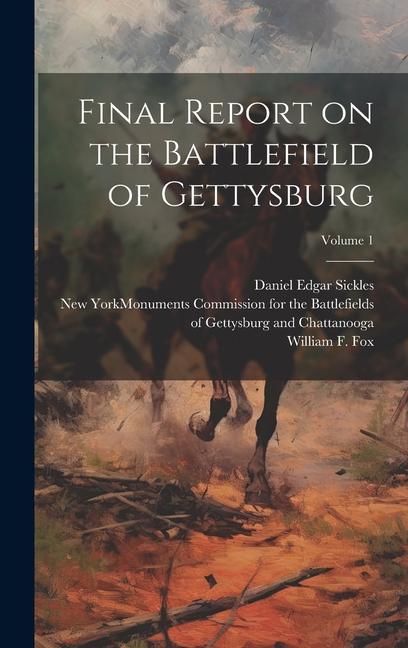 Final Report on the Battlefield of Gettysburg; Volume 1