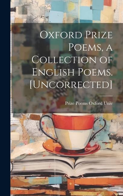 Oxford Prize Poems a Collection of English Poems. [Uncorrected]