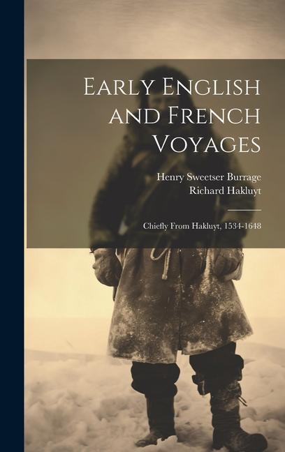 Early English and French Voyages: Chiefly From Hakluyt 1534-1648