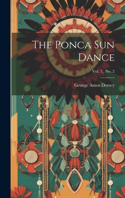 The Ponca Sun Dance; Vol. 7 No. 2