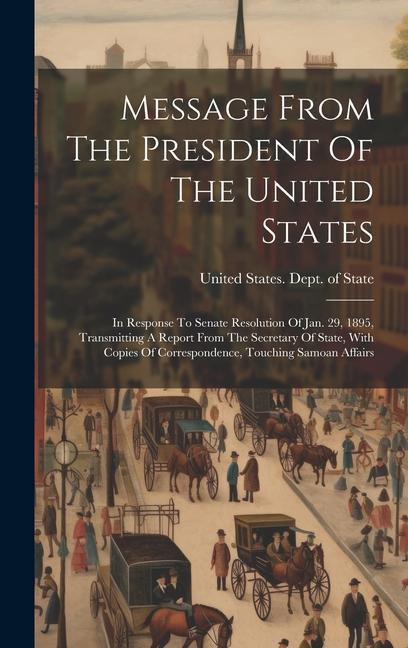 Message From The President Of The United States: In Response To Senate Resolution Of Jan. 29 1895 Transmitting A Report From The Secretary Of State