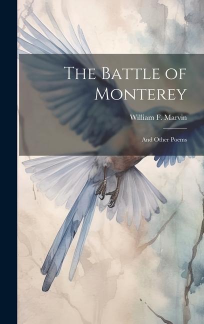 The Battle of Monterey: And Other Poems