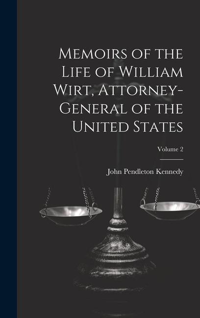 Memoirs of the Life of William Wirt Attorney-General of the United States; Volume 2