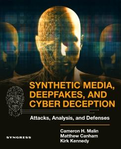 Synthetic Media Deepfakes and Cyber Deception