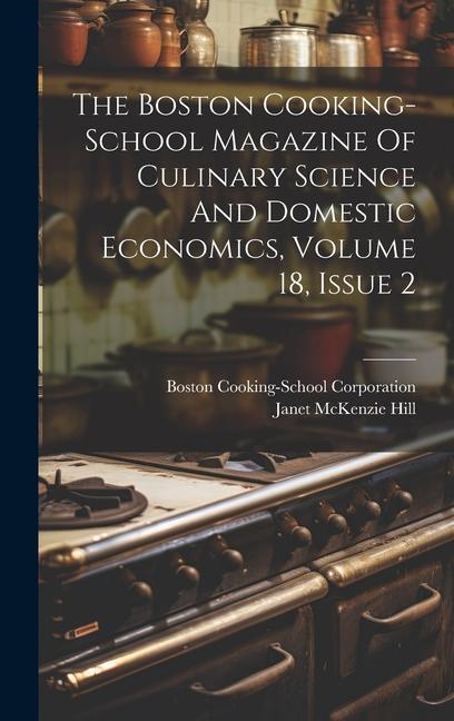 The Boston Cooking-school Magazine Of Culinary Science And Domestic Economics Volume 18 Issue 2