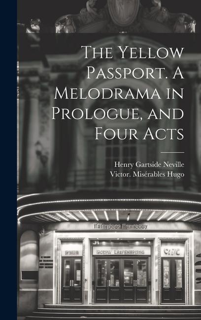 The Yellow Passport. A Melodrama in Prologue and Four Acts