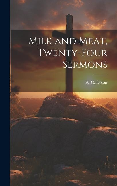 Milk and Meat Twenty-four Sermons