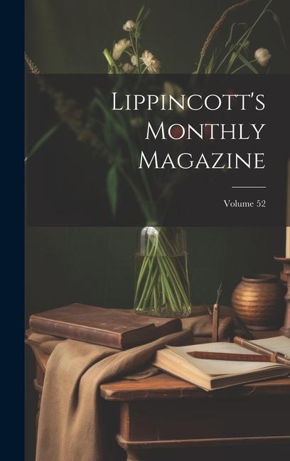 Lippincott‘s Monthly Magazine; Volume 52