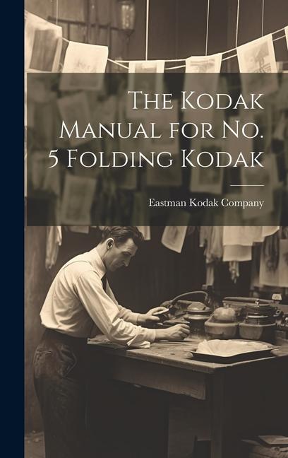 The Kodak Manual for No. 5 Folding Kodak