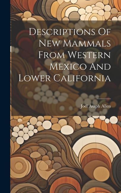 Descriptions Of New Mammals From Western Mexico And Lower California