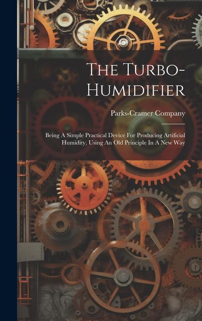 The Turbo-humidifier: Being A Simple Practical Device For Producing Artificial Humidity Using An Old Principle In A New Way