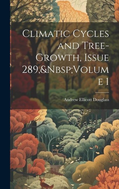 Climatic Cycles and Tree-Growth Issue 289 Volume 1