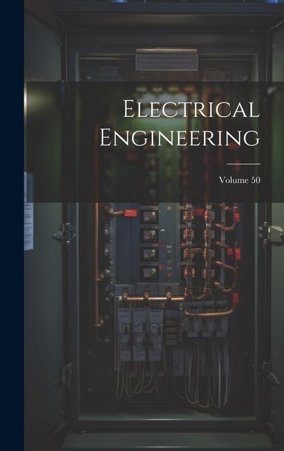 Electrical Engineering; Volume 50