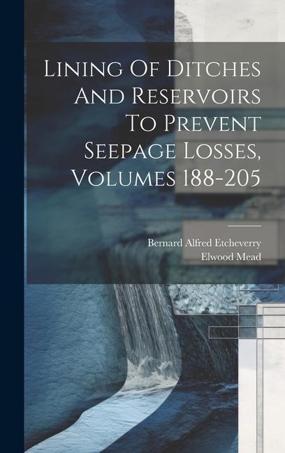 Lining Of Ditches And Reservoirs To Prevent Seepage Losses Volumes 188-205