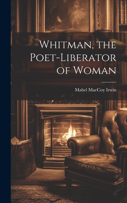 Whitman the Poet-liberator of Woman