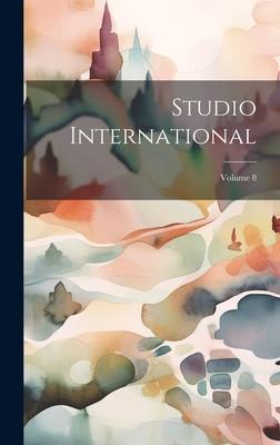 Studio International; Volume 8