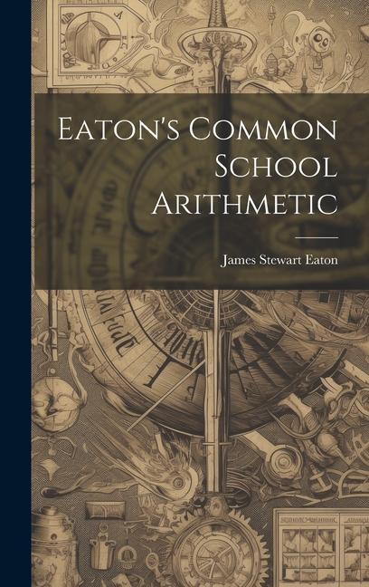 Eaton‘s Common School Arithmetic