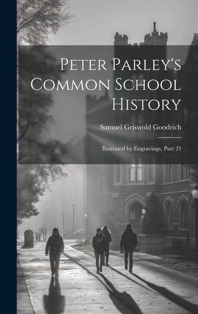 Peter Parley‘s Common School History: Ilustrated by Engravings Part 21