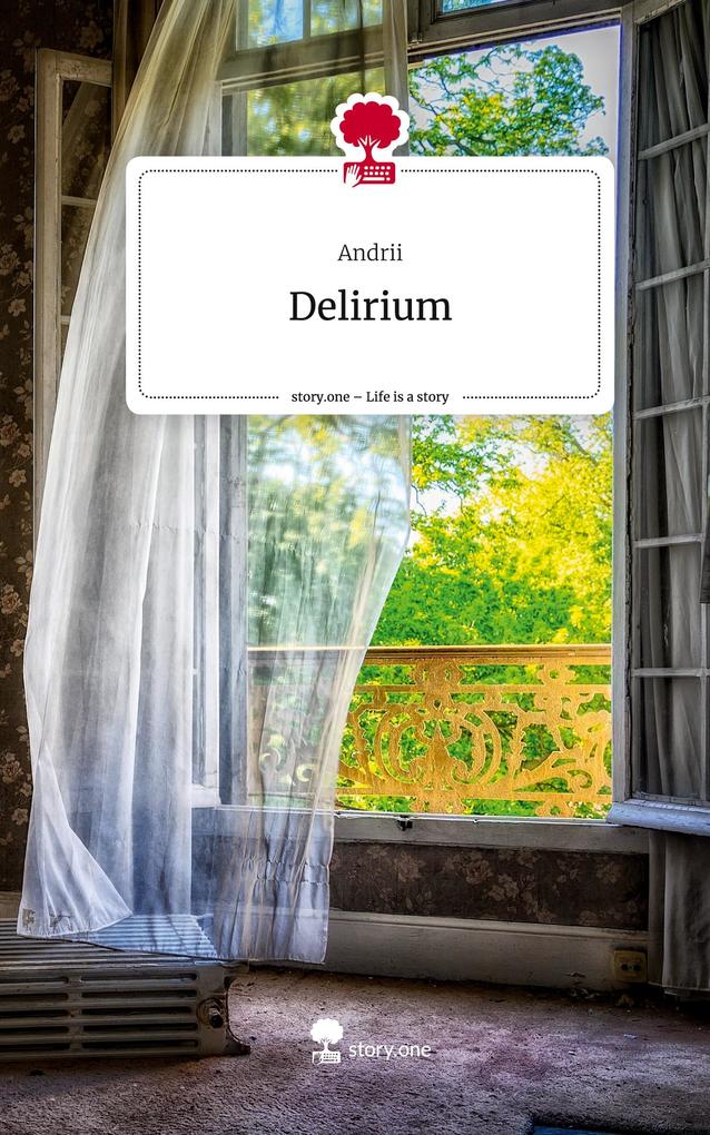 Delirium. Life is a Story - story.one